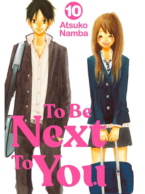 Title details for To Be Next to You, Volume 10 by Atsuko Namba - Available